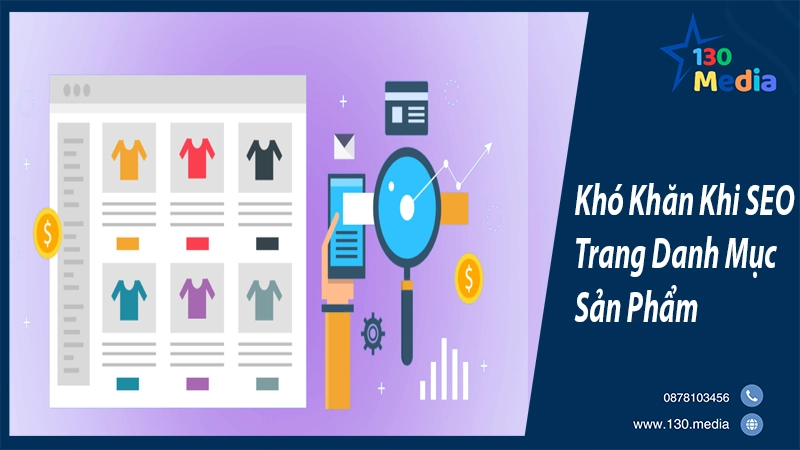 Khó Khăn Khi SEO Trang Danh Mục Sản Phẩm