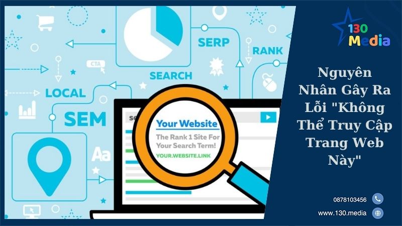 Nguyên Nhân Gây Ra Lỗi "Không Thể Truy Cập Trang Web Này"