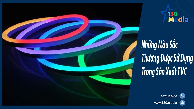 Những Màu Sắc Thường Được Sử Dụng Trong Sản Xuất TVC