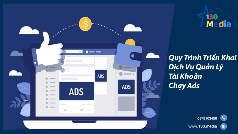 Quy Trình Triển Khai Dịch Vụ Quản Lý Tài Khoản Chạy Ads
