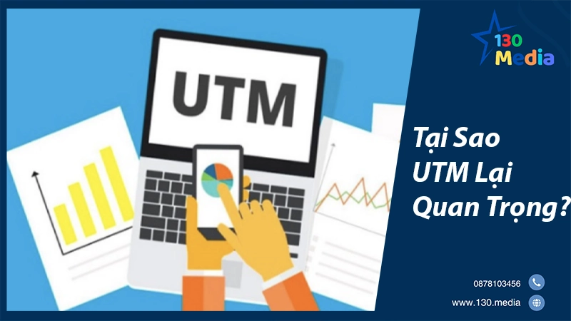 Tại Sao UTM Lại Quan Trọng?