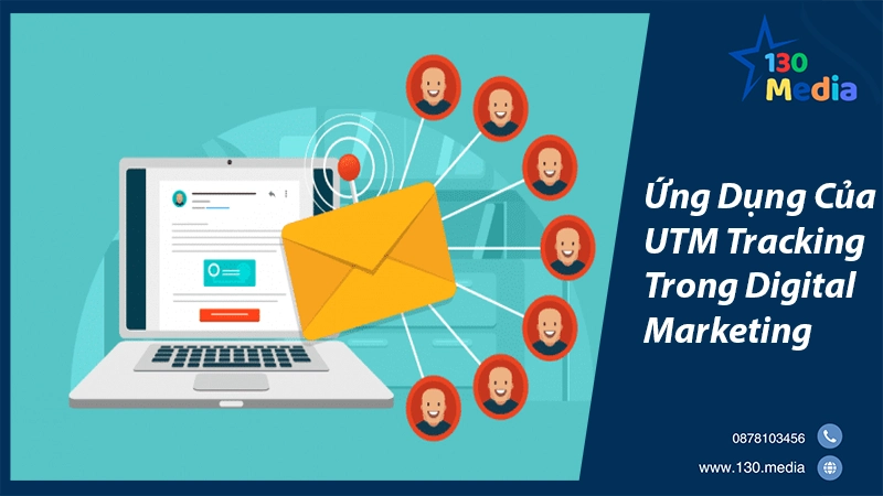 Ứng Dụng Của UTM Tracking Trong Digital Marketing